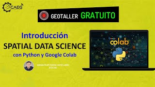 🌎 Introducción al Geospatial Data Science con Python y Google Colab  CAEG [upl. by Delilah178]