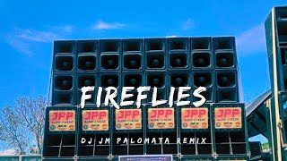 FIREFLIES SLOW REMIX 2024 DJ JM PALOMATA REMIX BANTRES MUSIC PRODUCTION TEAM BANTRES [upl. by Picco]