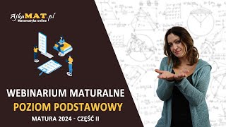 2 Webinarium maturalne 2024 z matematyki  Matura podstawowa  część II [upl. by Sirtimid]