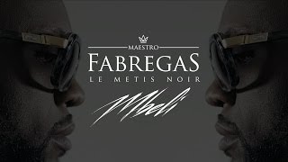 Fabregas Le Métis Noir I Pinçage [upl. by Notsnorb]