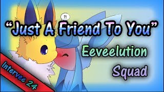 Intervee 24 quotJust A Friend To Youquot Eeveelution Squad  PKM150 [upl. by Giesser]