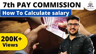 7TH PAY COMMISSION amp HOW TO CALCULATE SALARY OF ANY EMPLOYEE [upl. by Ahsiryt]