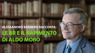 Alessandro Barbero racconta Le Brigate Rosse e il rapimento Moro [upl. by Nolyat]