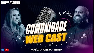 COMUNIDADE WEB CAST EP025  COM PR JULIANO RIMADOR E PRA JOSI FRANCO [upl. by Boorer825]