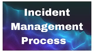 Incident Management Process A Comprehensive Guide Through the 4 Key Stages [upl. by Ikik]