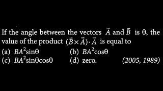 If the angle between the vectors vec A and vec B is 0 the value of the product is RT DTS 01 Q10 [upl. by Aryhs]