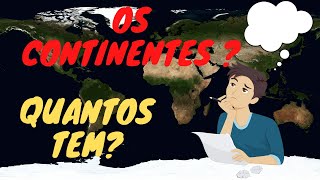 OS CONTINENTESQUANTOS CONTINENTES TEM A TERRA [upl. by Ahsial]