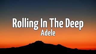 Rolling In The Deep  Adele Lyrics [upl. by Nnaecyoj150]