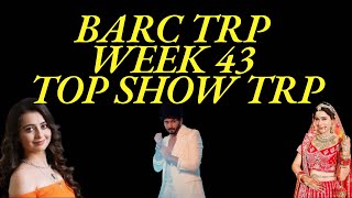 BARC TRP WEEK 43 TOP SHOW TRP  JHANAK  BIGG BOSS [upl. by Gwenneth]