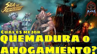 Sea of Conquest Pirate War  Quemadura o Ahogamiento ¿Cuál es mejor [upl. by Leibman829]