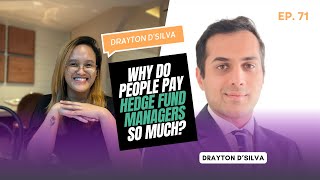 Drayton DSilva on Why Do People Pay Hedge Fund Managers So Much  PODCAST [upl. by Averil]