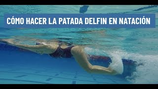 CÓMO HACER LA PATADA DE MARIPOSA EN NATACIÓN  PATADA DELFIN [upl. by Middlesworth]