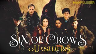 Six of Crows │Outsiders [upl. by Ahseinet]