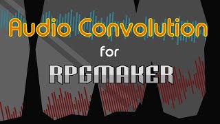 RPG Maker Plugin for Audio Convolution with Impulse Responses [upl. by Idnahr]