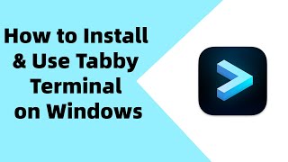 Tabby Terminal Tutorial How to Install and Use Tabby on Windows [upl. by Essila]