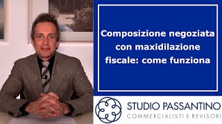 Composizione negoziata con maxidilazione fiscale come funziona [upl. by Hausner]