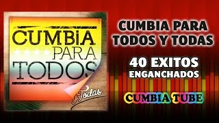 Cumbia Para Todos y Todas  40 Éxitos Enganchados [upl. by Weintrob]