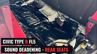 SOUND DEADENING  REAR SEATS  FL5 CIVIC TYPE R [upl. by Ardnovahs182]