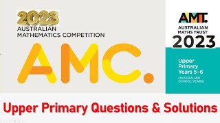 Australian Mathematics Competition  Upper Primary Questions amp Solutions  AMC  2023 [upl. by Almeida]