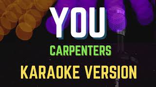 YOU  CARPENTERS Carpenters Karaoke Version [upl. by Deming]