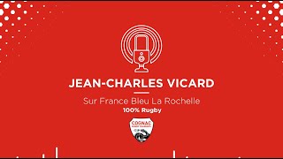 Interview de JeanCharles VICARD  100 Rugby sur France Bleu La Rochelle [upl. by Reivaxe640]