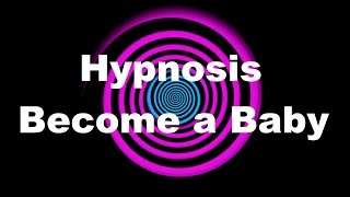 Hypnosis Become a Baby Request [upl. by Eicart]