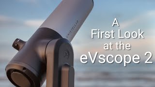 A first look at the eVscope 2 [upl. by Kilmarx]