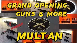 GUNS amp MORE  GRAND OPENING MULTAN  21 AUGUST 2023  EXCLUSIVE REVIEW BY GUNS FREAK [upl. by Attenyw620]