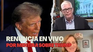 Periodista RENUNCIA en vivo por mentiras sobre TRUMP [upl. by Huxham]