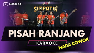 PISAH RANJANG KARAOKE NADA COWOK PRIA SIMPATIK MUSIC [upl. by Eenar700]