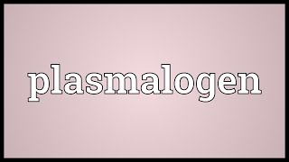 Plasmalogen Meaning [upl. by Valentia]