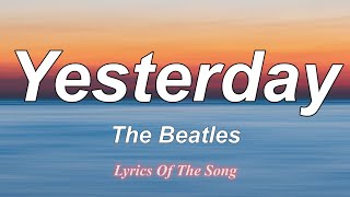 The Beatles  Yesterday Lyrics [upl. by Terese]