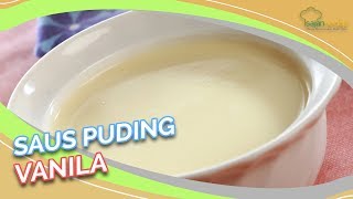 Cara Buat Saus Puding Vanila yang Creamy dan Enak Banget [upl. by Querida438]