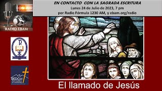 El llamado de Jesús  Radio EBAM  Julio 24 2023 [upl. by Lemon978]