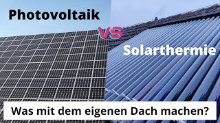 Photovoltaik vs Solarthermie  Ist die Solarthermie mittlerweile tot [upl. by Hbaruas]