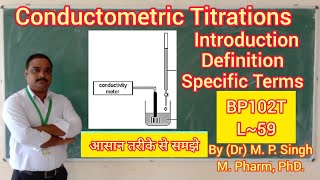 Conductometry  Part1 Specific Molar Equivalent Conductance  Pharma Analysis  BP102T  L59 [upl. by Remmus]