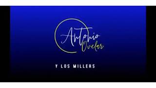 Antonio Ovelar y los millers ni contigo ni sin ti lo nuevo [upl. by Areic260]