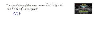 The sine of the angle between vectors a2i6j3k b4i3jkVector algebraclass 12CBSEBOARDNCERT [upl. by Nema994]