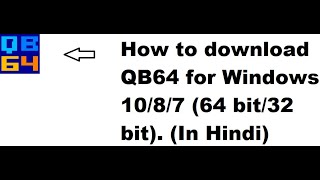 How to download QB64 for Windows 1087 64 bit32 bit In Hindi [upl. by Oiraved28]