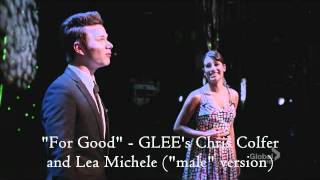 quotFor Goodquot  GLEEs Chris Colfer and Lea Michele quotmalequot version [upl. by Ecirtnahs]