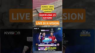 BOLA Jadwal Pertandingan Barcelona vs Bayern UEFA CHAMPIONS LEAGUE Live di Kvision [upl. by Meriel]