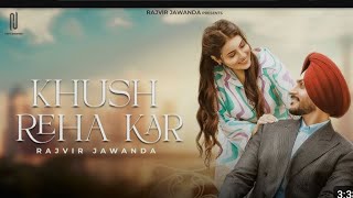 Khush Reha Kar Official Video Rajvir Jawanda  Babbu Brar  G Guri  New Punjabi Song 2024 [upl. by Elsy421]