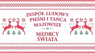 Zespół Ludowy Pieśni i Tańca Mazowsze  Mędrcy świata [upl. by Annaig]