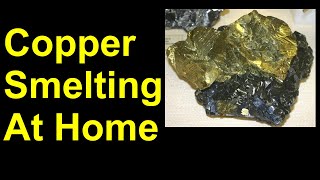 Home smelting copper from sulfide minerals [upl. by Leonteen]