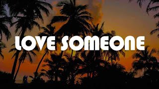 Love Someone Lyrics  Lukas Graham Rudimental Lost Frequencies [upl. by Inaboy]