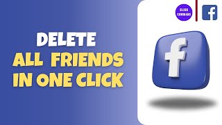 How To Delete All Facebook Friends In One Click [upl. by Nari]