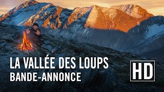 La Vallée des Loups  Bandeannonce officielle HD [upl. by Nnahaid]