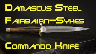 Making a Damascus Steel FairbairnSykes Commando Knife [upl. by Aniluap]