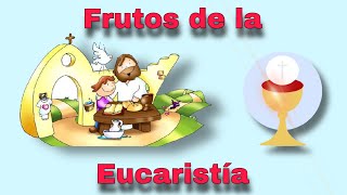 Frutos de la Eucaristía [upl. by Bulley949]