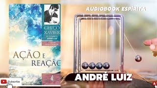 Audiobook Espírita  Ação E Reação  Chico Xavier  Historia Espírita  André Luiz Estudo Espírita [upl. by Yerdna]